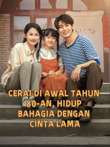 CERAI DI AWAL TAHUN 80-AN, HIDUP BAHAGIA DENGAN CINTA LAMA